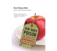 Marie-Monique Robin Our Daily Poison (Copertina rigida)