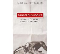 Marie Mulvey-Roberts Dangerous Bodies (Tascabile)