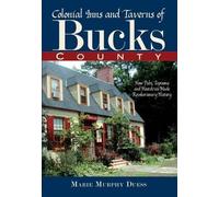 Marie Murphy Duess Colonial Inns and Taverns of Bucks County (Tascabile)