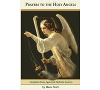 Marie Noel Prayers to the Holy Angels (Tascabile)
