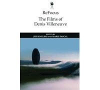 Marie Pascal ReFocus: The Films of Denis Villeneuve (Copertina rigida)