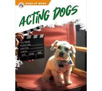 Marie Pearson Acting Dogs (Copertina rigida) Dogs at Work