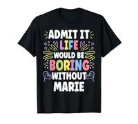 Marie Personalized Name Funny Cute Custom Marie Name Maglietta