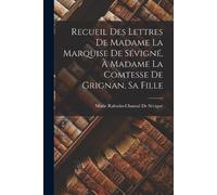 Marie Rabutin-C Recueil Des Lettres De Madame La Marquise De Sévigné (Tascabile)