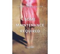 Marie-Renee Lavoie Some Maintenance Required (Tascabile)