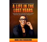Marie-Rose Rurangirwa A Life in the Lost Years (Tascabile)