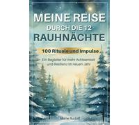 Marie Rudolf Meine Reise durch die 12 Rauhnächte 100 Rituale und I (Tascabile)
