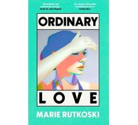 Marie Rutkoski Ordinary Love (Copertina rigida)
