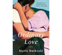 Marie Rutkoski Ordinary Love (Copertina rigida)