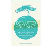 Marie S Davenport Declutter Your Mind (Tascabile)