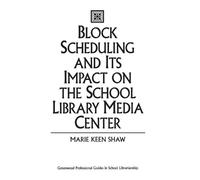 Marie Shaw Block Scheduling and Its Impact on the School Libr (Copertina rigida)