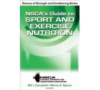 NSCA's Guide to Sport and Exercise Nutrition