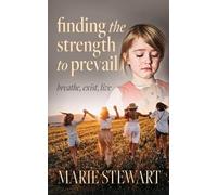 Marie Stewart Finding the Strength to Prevail (Tascabile)