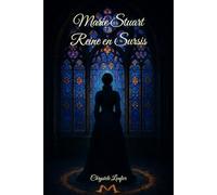 Marie Stuart - Reine en Sursis