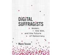 Marie Tessier Digital Suffragists (Copertina rigida)