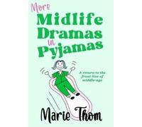 Marie Thom More Midlife Dramas in Pyjamas (Tascabile) Midlife Dramas in Pyjamas