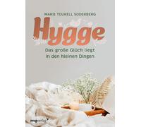 Marie Tourell Søderb Hygge: Das große Glück liegt in den kleinen Din (Tascabile)