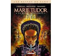 Marie Tudor, la reine sanglante: Tome 3