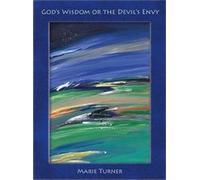 Marie Turner God's Wisdom or the Devil's Envy (Tascabile)