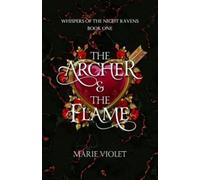 Marie Violet The Archer & The Flame (Tascabile)
