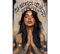 Marie Vodun The Essential White Magic Spell Book (Tascabile)