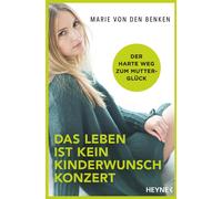 Marie von den B Das Leben ist kein Kinderwunschkonzert: Der harte We (Tascabile)