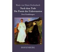 Marie Von Ebner-Eschen Nach dem Tode / Die Poesie des Unbewus (Copertina rigida)