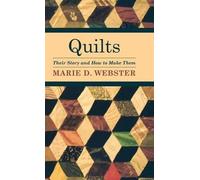 Marie Webster Quilts - Their Story And How To Make Them (Copertina rigida)