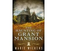 Marie Wilkens The Haunting of Grant Mansion (Tascabile)