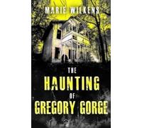 Marie Wilkens The Haunting of Gregory Gorge (Tascabile)