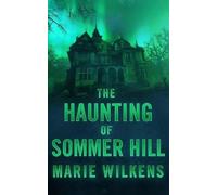 Marie Wilkens The Haunting of Sommer Hill (Tascabile)