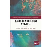 Marie Wuth Decolonising Political Concepts (Tascabile)