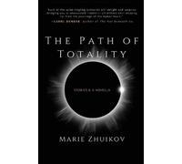 Marie Zhuikov The Path of Totality (Tascabile)