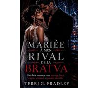 Mariée à mon rival de la Bratva: Une dark romance entre mariage forcé, empire criminel et passion interdite