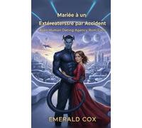 Mariée à un Extraterrestre par Accident: Alien Human Dating Agency Rom Com