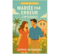 Mariée par erreur - L’Intégrale (Collector): Entre quiproquos, faux couples et véritables sentiments, découvrez l’intégrale de cette trilogie romantique irrésistible.: 4