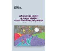 La formación del psicólogo en el campo educativo: construcción de la identidad profesional