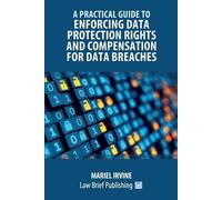 Mariel Irvine A Practical Guide to Enforcing Data Protection Rights (Tascabile)