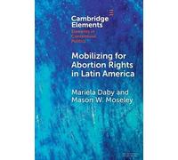 Mariela Daby Mason W. Mobilizing for Abortion Rights in Latin (Copertina rigida)
