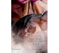 Mariella Greil Bare Bodies - Thresholding Life (Tascabile) Edition Angewandte