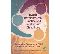 Marielle Wilcox Cathy Ha Dyadic Developmental Practice and Intellec (Tascabile)