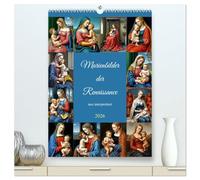 Marienbilder der Renaissance neu interpretiert (hochwertiger Premium Wandkalender 2026 DIN A2 hoch), Kunstdruck in Hochglanz: Ein neuer Blick auf alte Gemälde