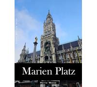 Marienplatz: A Perfect Coffee Table Picture Book - Travel and Tourism lover s Gift