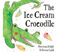 Mariesa Dulak The Ice Cream Crocodile (Copertina rigida)