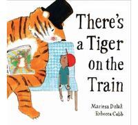 Mariesa Dulak There's a Tiger on the Train (Tascabile)