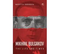 Marietta Chudakova Mikhail Bulgakov (Copertina rigida)