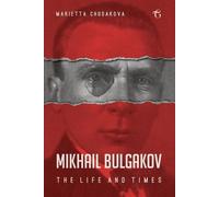Marietta Chudakova Mikhail Bulgakov (Tascabile)