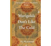 Marigolds Don't Like the Cold: The Hawthorne Inn Series, Book 1