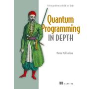 Mariia Mykhailova Quantum Programming in Depth (Tascabile)