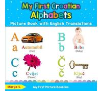 Marija S My First Croatian Alphabets Picture Book with English Trans (Tascabile)